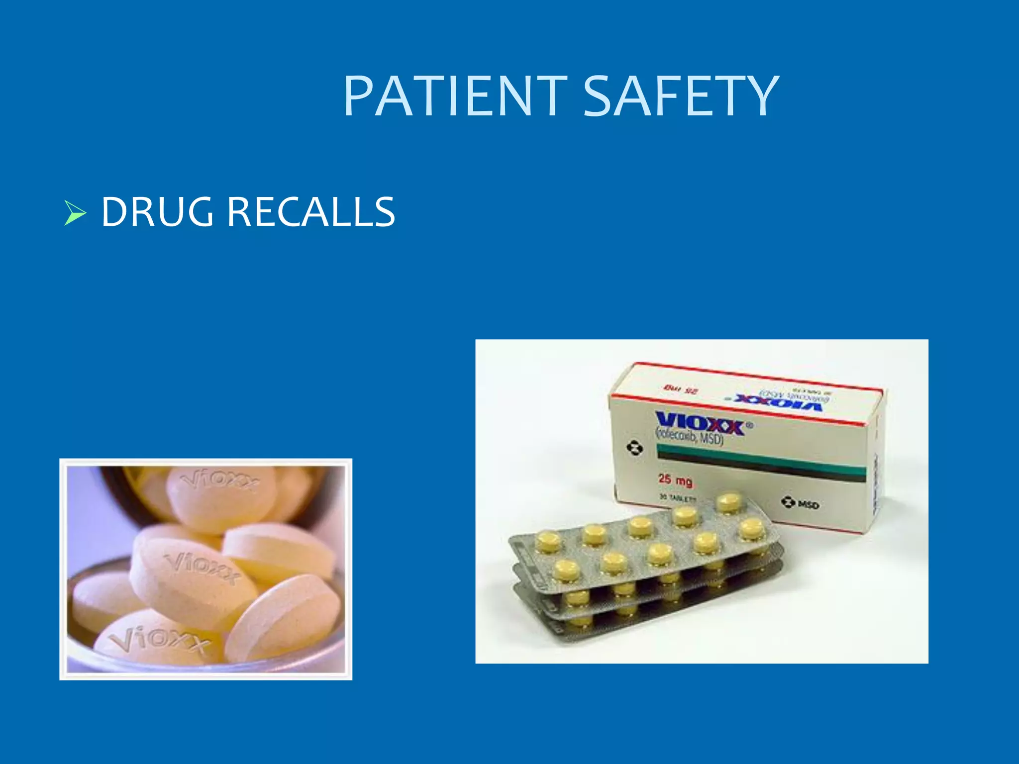 PATIENT SAFETY
 DRUG RECALLS
 