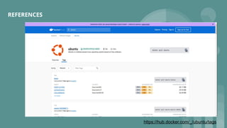 REFERENCES
https://hub.docker.com/_/ubuntu/tags
 