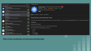 https://code.visualstudio.com/docs/azure/kubernetes
 