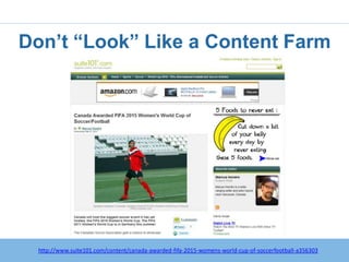Don’t “Look” Like a Content Farm




  http://www.suite101.com/content/canada-awarded-fifa-2015-womens-world-cup-of-soccerfootball-a356303
 