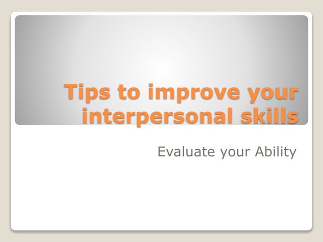 Tips Improving Interpersonal Skills Pptx Tips Improving Interpersonal Skills Pptx
