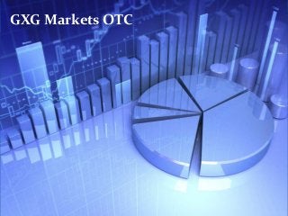 GXG Markets OTC
 