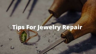 Tips for jewelry repair