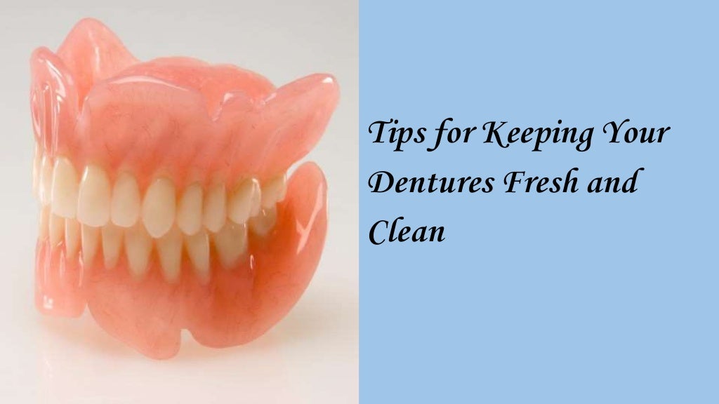 Tips for Keeping Your Dentures Fresh and clean