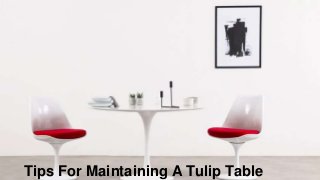 Tips For Maintaining A Tulip Table
 