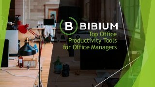 Top Office
Productivity Tools
for Office Managers
 