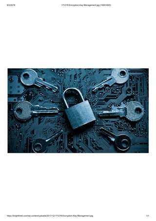 8/2/2018 171218-Encryption-Key-Management.jpg (1000×600)
https://brightlineit.com/wp-content/uploads/2017/12/171218-Encryption-Key-Management.jpg 1/1
 