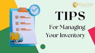 For Managing
Your Inventory
TIPS
 