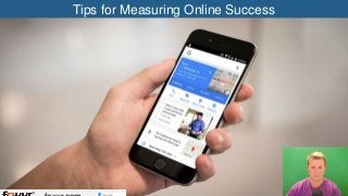 Tips for Measuring Online Success
 