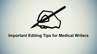 Important Editing Tips for Medical Writers
By Turacoz Healthcare Solutions
 