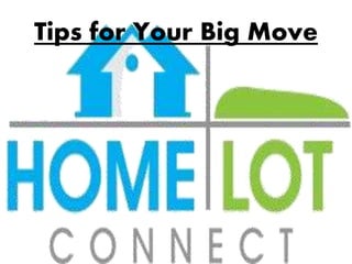 Tips for Your Big Move 
 