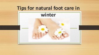 Tips for natural foot care in
winter
 