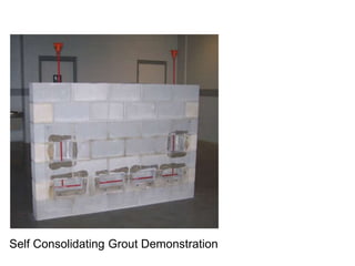Self Consolidating Grout Demonstration
 