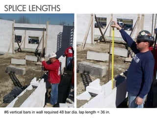 #6 vertical bars in wall required 48 bar dia. lap length = 36 in.
SPLICE LENGTHS
 
