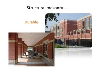 Structural masonry…
Durable
 