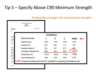 Tip 5 – Specify Above C90 Minimum Strength
Finding the average unit compressive strength
 