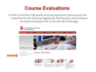 Course Evaluations
In order to maintain high-quality learning experiences, please access the
evaluation for this course by logging into CES Discovery and clicking on
the Course Evaluation link on the left side of the page.
 