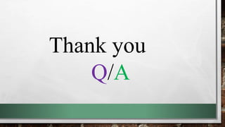 Thank you
Q/A
 