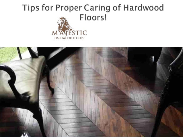 Tips For Proper Caring Of Hardwood Floors