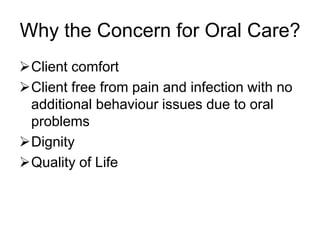Approximately 95% of LTC residents need assistance with daily oral care