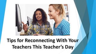 Tips for Reconnecting With Your
Teachers This Teacher’s Day
 