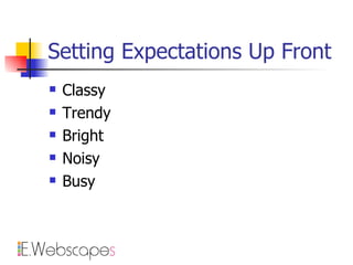 Setting Expectations Up Front Classy Trendy Bright Noisy Busy 