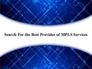 Search For the Best Provider of MPLS Services
 