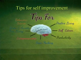 Tips for self improvement
 