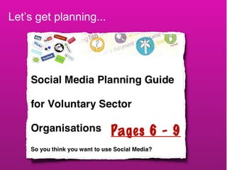 Let’s get planning...
Pages 6 - 9
 