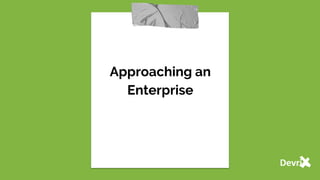 Approaching an
Enterprise
 