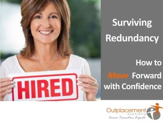Surviving
Redundancy
How to
Move Forward
with Confidence

 
