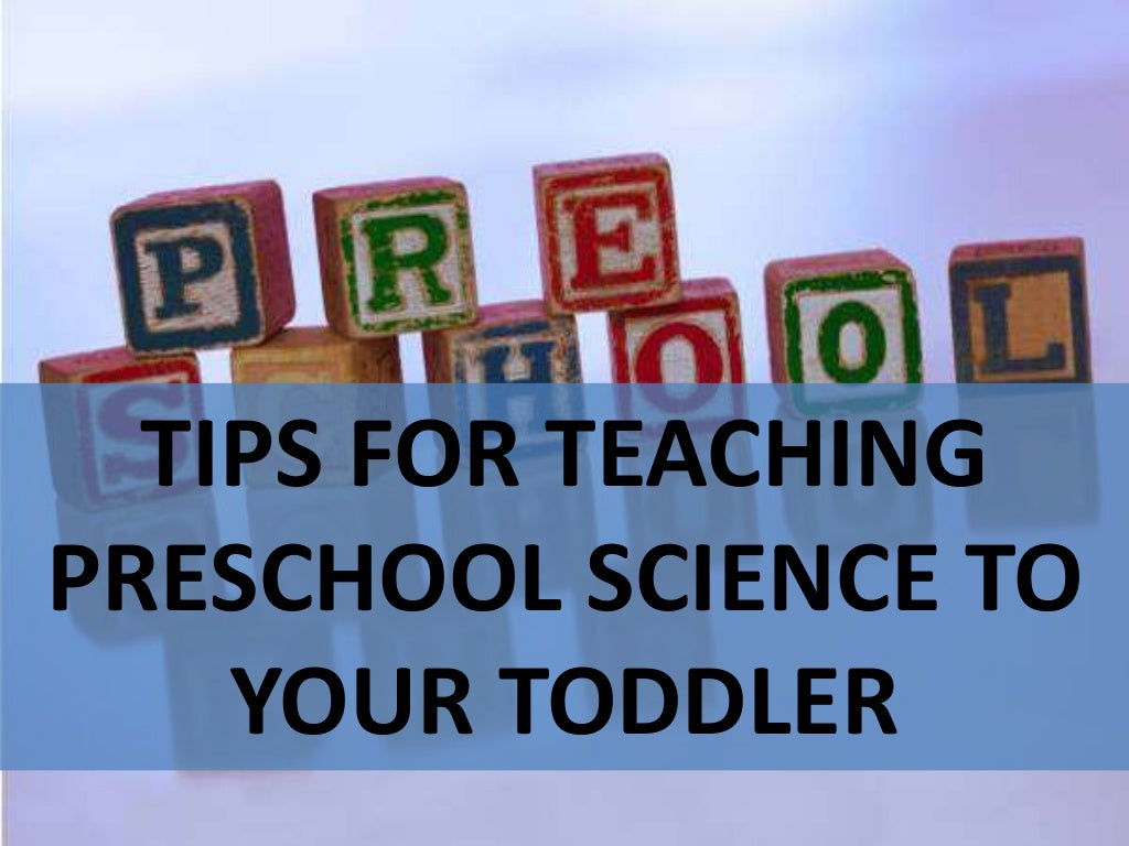 Tips for teaching preschool science to your toddler