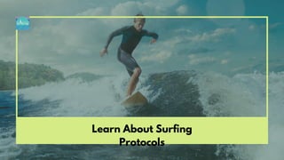 Learn About Surfing
Protocols
 