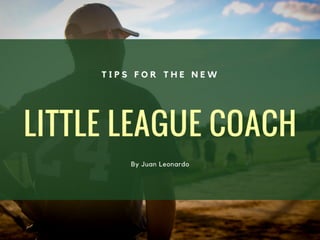 Tips for the New Little League Coach