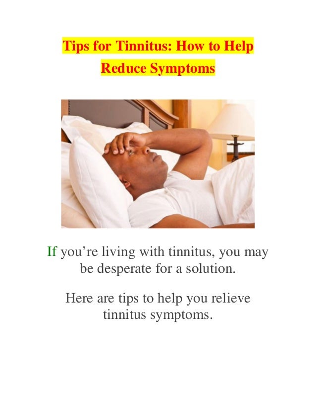 Tips For Tinnitus How To Help Reduce Symptoms Tips For Tinnitus How To Help Reduce Symptoms