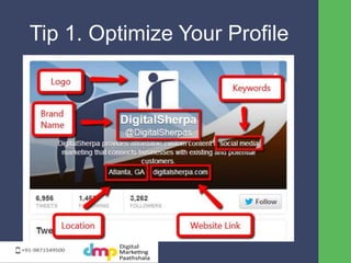 Tip 1. Optimize Your Profile 
 