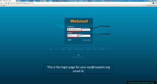 This is the login page for your xyz@nosplan.org
email id.

© All rights reserved by DigiExplore InfoTech

 
