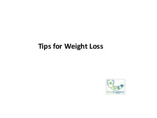 Tips for Weight Loss

 