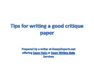 Essay Help: Tips for writing a good critique paper