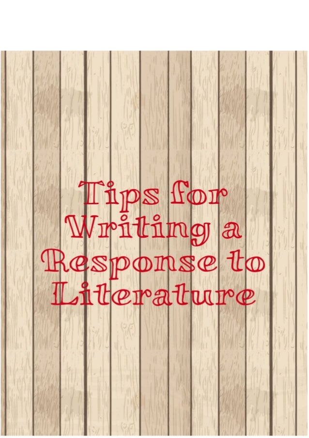 Tips For Writing A Response To Literature What Is A Thesis In An Essay Photo Essay Tips For Writing A Response To Literature Life After High School Essay also Essay Report Example