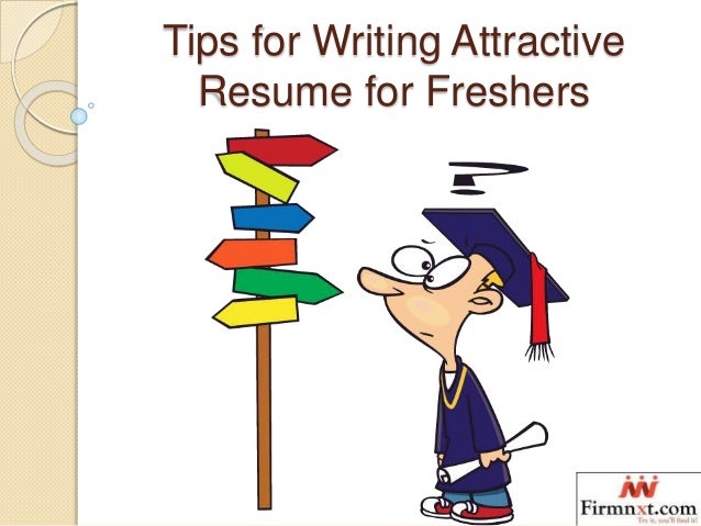 Resume Writing Tips For Freshers Pt - Tips For Writing Attractive Resume For Freshers resume writing tips for freshers pt tips for writing attractive resume for freshers