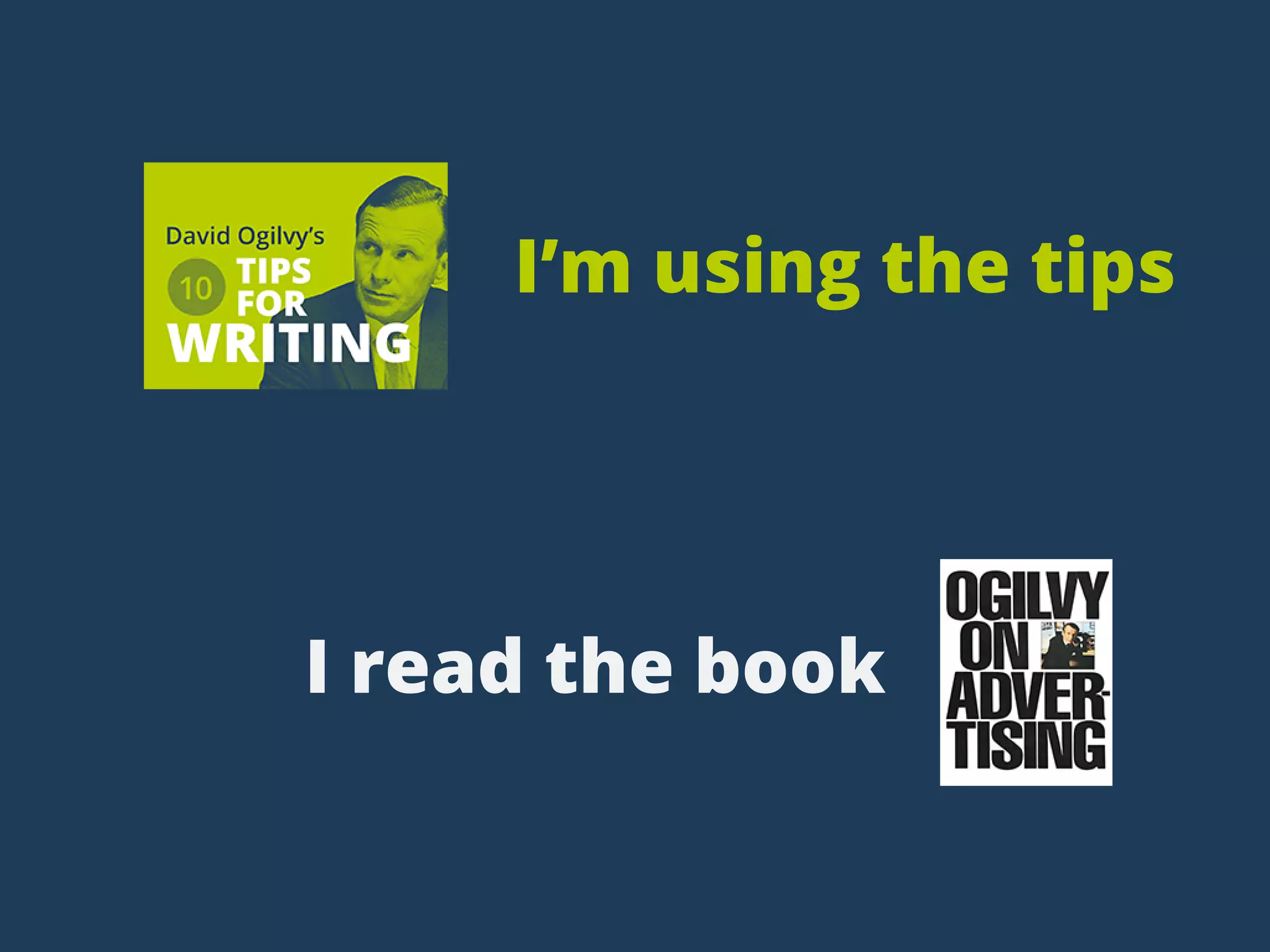 Ireadthebook
I’m usingthetips
 
