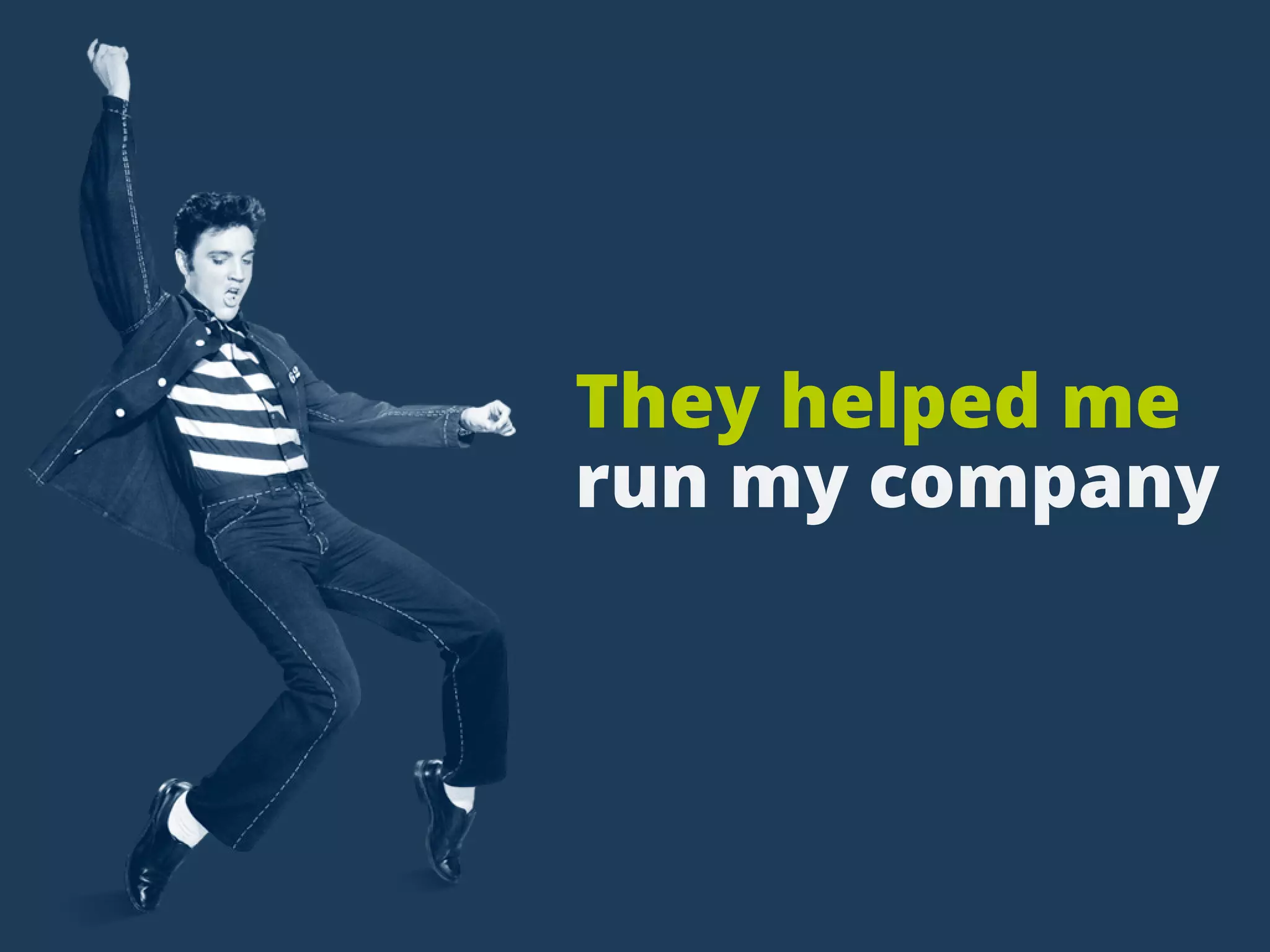 Theyhelpedme
runmycompany
 