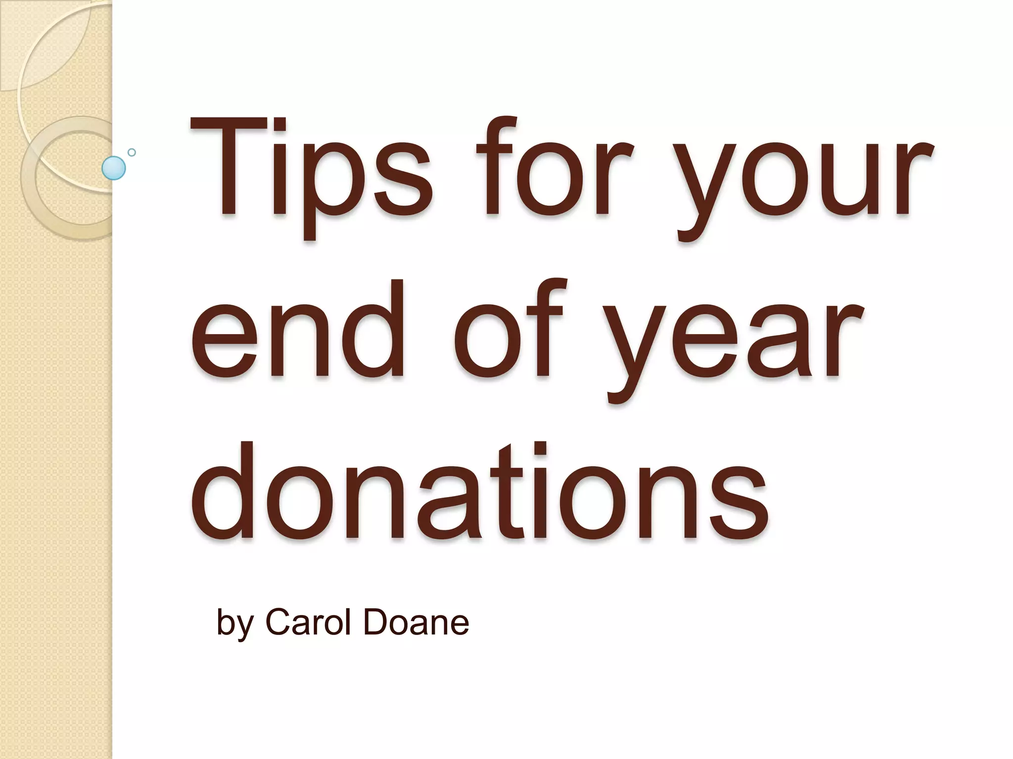 Tips for your
end of year
donations
by Carol Doane