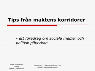 Tips från maktens korridorer - ett föredrag om sociala medier och politisk påverkan  