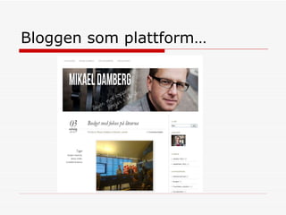 Bloggen som plattform… 