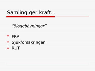 Samling ger kraft… ” Bloggbävningar”  FRA Sjukförsäkringen RUT  