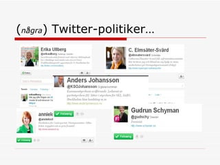 ( några ) Twitter-politiker… 