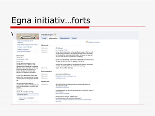 Egna initiativ…forts Vårddialogen  