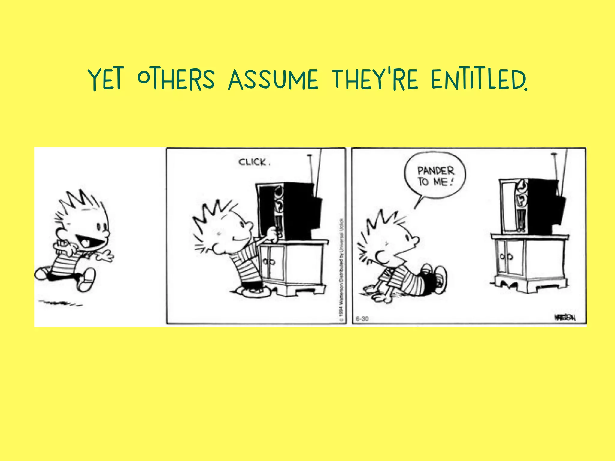 Yet Others Assume They’re Entitled.
